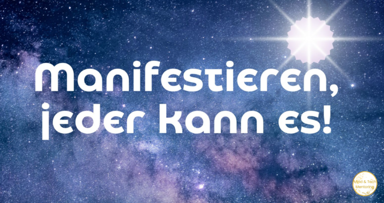 Manifestieren, jeder kann es Erfahrungen
